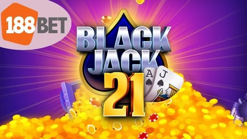 Blackjack 188Bet Là Gì?